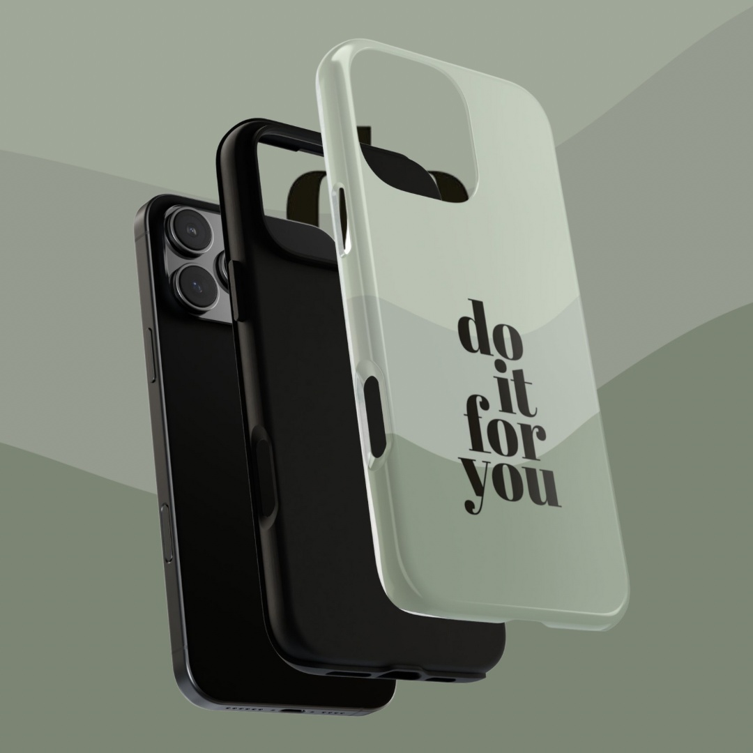 iPhone Case, Motivational Phone Cover, Tough Cases, Protective Phone Case, Encouraging Phone Case, Do it for you Phone case