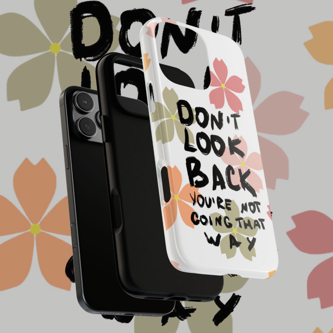iPhone Case - Inspirational Quote Don't Look Back, Tough Protective Cover, Motivational Saying, Phone Accessory, Gift for Him, Gift for Her