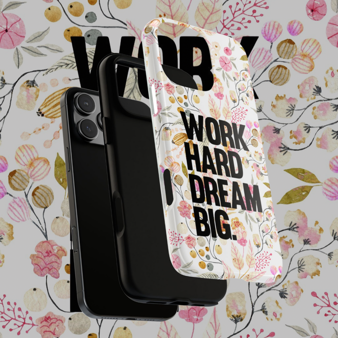 Tough Cases, Work Hard Dream Big iPhone Case - Protective Phone Cover, Inspirational Quote, Motivational Gift, Graduation Present,