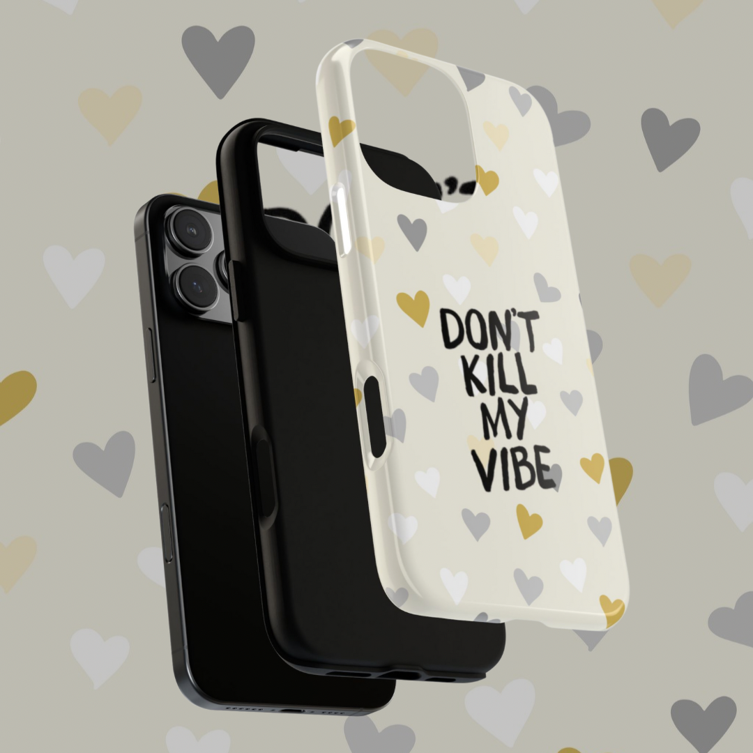 iPhone Case, Tough Cases, Dont kill my vibe, Durable Phone Cover, Protective Smartphone Case, Tough Skin, Anti-Scratch, Shockproof Cover