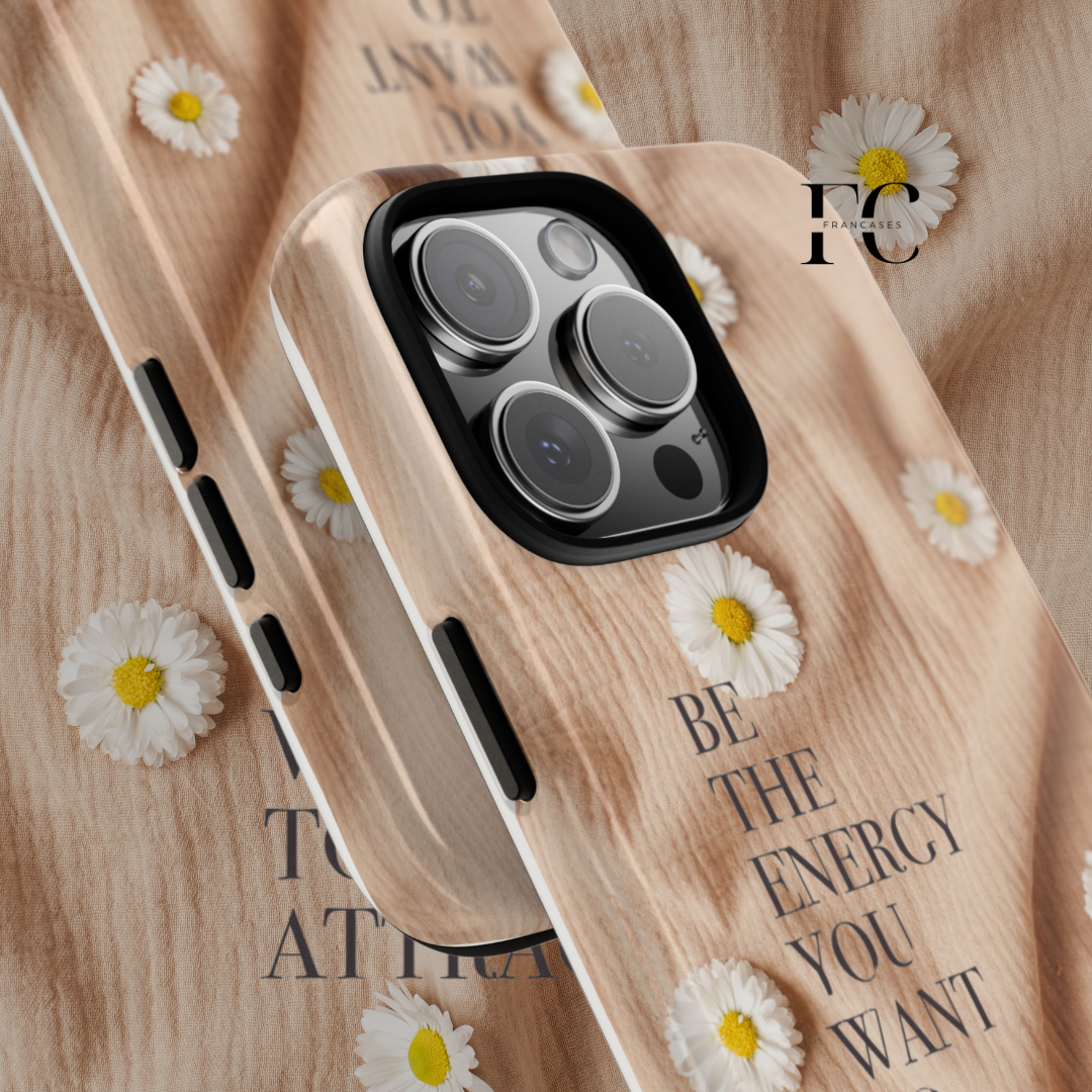 iPhone Case, Positive Energy Phone Cover, Inspirational Tough Cases, Be the Energy You Want to Attract, Motivational Phone Case, Tough Phone
