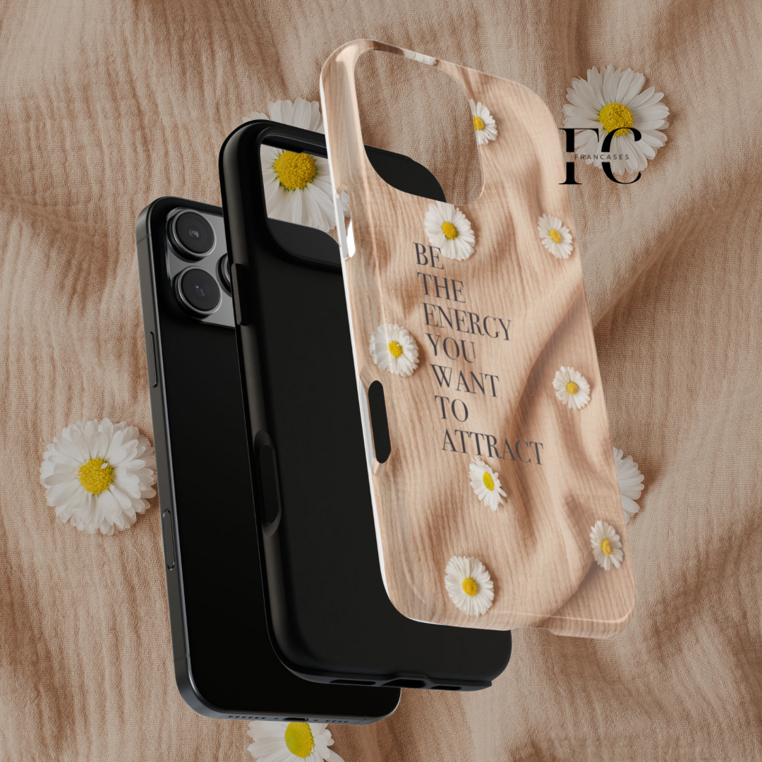 iPhone Case, Positive Energy Phone Cover, Inspirational Tough Cases, Be the Energy You Want to Attract, Motivational Phone Case, Tough Phone