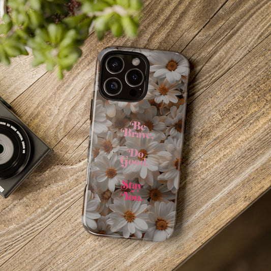 iPhone Case, Be Brave Quote with White Flowers Tough Case, Floral Phone Cover, Protective Device Skin, Inspirational Gift Accessory