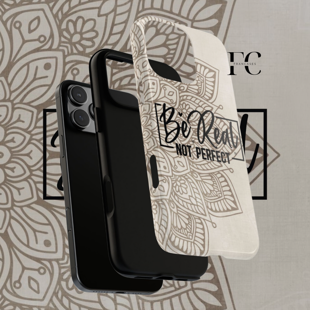 Tough Cases, Durable Phone Cover, Strong Protective Shell, Shockproof Device Sleeve, Be real, not perfect iPhone case